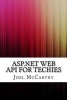 ASP.Net Web API for Techies (Paperback) - Joel McCarthy Photo