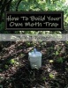 How to Build Your Own Moth Trap - Step by Step Instructions on How to Build a Low Cost Moth Trap (Paperback) - Paul J Palmer Photo