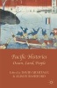 Pacific Histories - Ocean, Land, People (Paperback) - David Armitage Photo