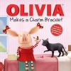 Olivia Makes a Charm Bracelet (Paperback) - Farrah McDoogle Photo