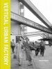 Vertical Urban Factory (Hardcover) - Nina Rappaport Photo