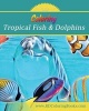 Tropical Fish and Dolphins to Color - Coloring Book (Paperback) - Christopher R Anderson Photo