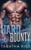 Hard Bounty - A Bad Boy Bounty Hunter Romance (Paperback) - Tabatha Kiss Photo