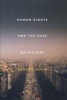 Human Rights and the Uses of History (Hardcover) - Samuel Moyn Photo