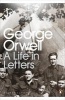 : A Life in Letters (Paperback) - George Orwell Photo