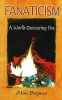 Fanaticism - A World Devouring Fire (Paperback) - Alan Bryson Photo