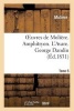 Oeuvres de . Tome 5. Amphitryon. L'Avare. George Dandin - . Relation de La Fete de Versailles (1668) (Par A. Felibien). M. de Pourceaugnac. (French, Paperback) - Moliere Photo