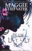 Blue Lily, Lily Blue - The Raven Cycle: Book 3 (Paperback) - Maggie Stiefvater Photo