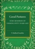 Good Pastures - Some Memories of Farming Fifty Years Ago (Paperback) - T Bedford Franklin Photo