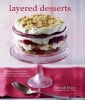 Layered Desserts - More Than 65 Tiered Treats, from Tiramisu and Pavlova to Layer Cakes and Sweet Pies (Hardcover) - Hannah Miles Photo