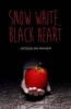 Snow White, Black Heart (Paperback) - Jacqueline Rayner Photo