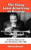 The Young Louis Armstrong on Records - A Critical Survey of the Early Recordings, 1923-1928 (Hardcover, Annotated Ed) - Edward Brooks Photo