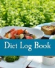 Diet Log Book (Paperback) - Health Fitness Books Photo