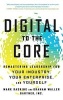 Digital to the Core - Remastering Leadership for Your Industry, Your Enterprise, and Yourself (Hardcover) - Mark Raskino Photo