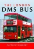 The London DMS Bus (Hardcover) - Matthew Wharmby Photo