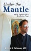 Under the Mantle - Marians Thoughts from a 21st Century Priest (Paperback) - Donald H Calloway Photo