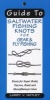 Guide To Saltwater Fishing Knots for Gear & Fly Fishing - Knots for Super Braid, Dacron, Braid and Monofilament Lines (Staple bound, illustrated edition) - Larry V Notley Photo