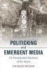 Politicking and Emergent Media - US Presidential Elections of the 1890s (Paperback) - Charles Musser Photo