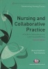 Nursing and Collaborative Practice - A Guide to Interprofessional Learning and Working (Paperback, 2nd Revised edition) - Benny Goodman Photo