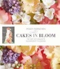 Cakes in Bloom - Exquisite Sugarcraft Flowers for All Occasions (Hardcover) - Peggy Porschen Photo