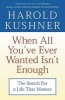 When All You'Ve Ever Wanted Isn'T E (Paperback) - Kushner Photo