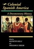 Colonial Spanish America - A Documentary History (Paperback) - Kenneth Mills Photo