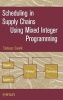 Scheduling in Supply Chains Using Mixed Integer Programming (Hardcover) - Tadeusz Sawik Photo