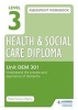 Level 3 Health & Social Care Diploma DEM 301 Assessment Workbook: Understand the Process and Experience of Dementia (Paperback) - Maria Ferreiro Peteiro Photo