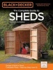 Black & Decker Complete Guide to Sheds - Design & Build a Shed: - Complete Plans - Step-by-Step How-to (Paperback, 3rd Revised edition) - Editors Of Cpi Photo