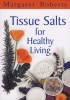 Tissue Salts for Healthy Living (Paperback) - Margaret Roberts Photo