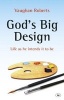 God's Big Design - Life as He Intends it to be (Paperback) - Vaughan Roberts Photo