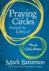 Praying Circles Around the Lives of Your Children (Hardcover) - Mark Batterson Photo