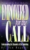 Empowered for the Call: Understanding the Dynamics of the Anointing (Paperback) - Timothy J Bagwell Photo