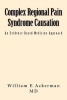 Complex Regional Pain Syndrome Causation - An Evidence Based Medicine Approach (Paperback) - Dr Williamackerman MD E Ackerman MD III Photo