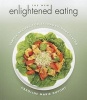 The New Enlightened Eating - Simple Recipes for Extraordinary Living (Paperback, 2nd Revised edition) - Caroline Marie Dupont Photo