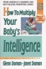 How To Multiply Your Baby's Intelligence - The Gentle Revolution (Paperback, Revised edition) - Glenn J Doman Photo