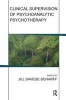 Clinical Supervision of Psychoanalytic Psychotherapy (Paperback) - Jill Savege Scharff Photo