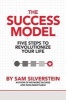 The Success Model - Five Steps to Revolutionize Your Life (Paperback) - Sam Silverstein Photo