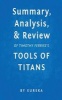 Summary, Analysis & Review of Timothy Ferriss's Tools of Titans (Paperback) - Eureka Photo