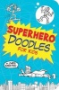 Superhero Doodles for Kids (Paperback) - Chris Sabatino Photo