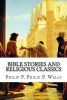 Bible Stories and Religious Classics (Paperback) - Philip P Philip P Wells Photo