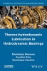 Thermo-Hydrodynamic Lubrication in Hydrodynamic Bearings (Hardcover) - Dominique Bonneau Photo