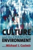 Culture and the Changing Environment - Uncertainty, Cognition, and Risk Management in Cross-Cultural Perspective (Paperback) - Michael J Casimir Photo