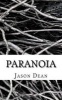 Paranoia - A Collection of Thought Provoking Poetry by . (Paperback) - Jason Dean Photo