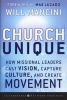 Church Unique - How Missional Leaders Cast Vision, Capture Culture, and Create Movement (Hardcover) - Will Mancini Photo