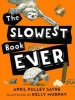 The Slowest Book Ever (Hardcover) - April Pulley Sayre Photo