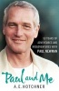 Paul and Me - 53 Years of Adventures and Misadventures with Paul Newman (Hardcover) - A E Hotchner Photo