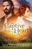 The Captive Heart (Paperback) - Michelle Griep Photo