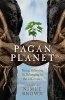 Pagan Planet - Being, Believing & Belonging in the 21century (Paperback) - Nimue Brown Photo