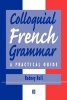 Colloquial French Grammar - A Practical Guide (Paperback) - Rodney Ball Photo